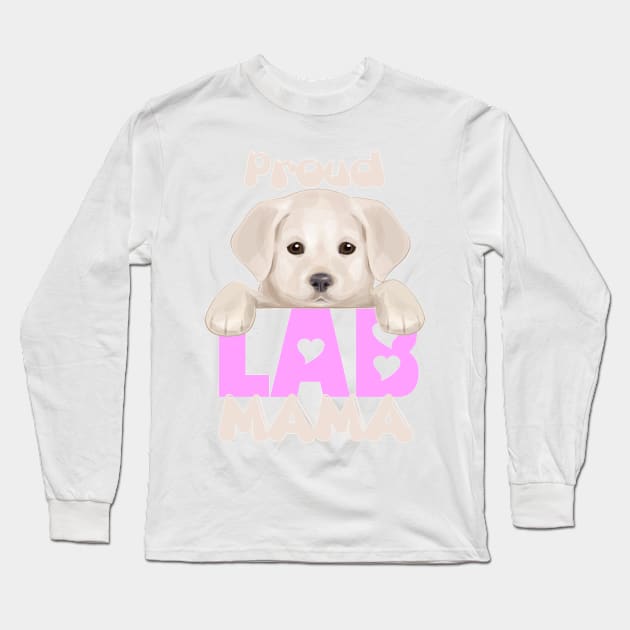 Proud Lab Mama (yellow puppy)! Especially for Labrador Retriever Puppy owners! Long Sleeve T-Shirt by rs-designs